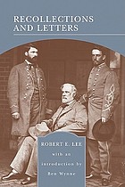 Recollections and letters of General Robert E. Lee