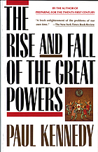 The rise and fall of the great powers : economic change and military conflict from 1500 to 2000