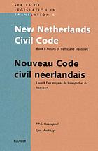New Netherlands Civil Code. Nouveau code civil néerlandais. Livre 8, Des moyens de transport et du transport