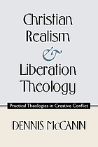 Christian realism and liberation theology : practical theologies in creative conflict