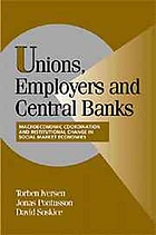 Unions, employers, and central banks : macroeconomic coordination and institutional change in social market economies