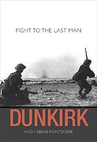 Dunkirk : fight to the last man