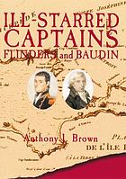 Ill-starred captains : Flinders and Baudin