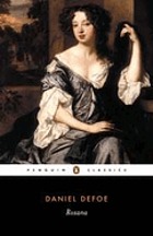 Roxana, the fortunate mistress; or, A history of the life and vast variety of fortunes of Mademoiselle de Beleau, afterwards called the Countess de Wintselsheim in Germany, being the person known by the name of the Lady Roxana in the time of Charles II