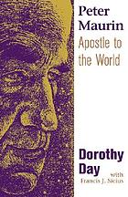Peter Maurin : apostle to the world
