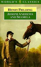 The history of the adventures of Joseph Andrews, and of his friend Mr. Abraham Adams; and, An apology for the life of Mrs. Shamela Andrews