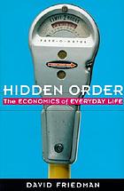 Hidden order : the economics of everyday life