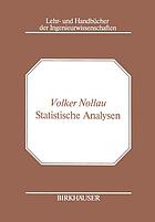 Statistische Analysen : mathematische Methoden der Planung und Auswertung von Versuchen
