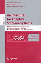 Quality of software architectures : models and architectures : 5th International Conference on Quality of Software Architectures, QoSA 2009, East Stroudsburg, PA, USA, June 24-26, 2009 : proceedings