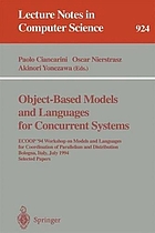 Object-based models and languages for concurrent systems : ECOOP '94 Workshop on Models and Languages for Coordination of Parallelism and Distribution, Bologna, Italy, July 5, 1994 : proceedings