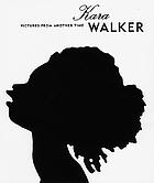 Kara Walker : pictures from another time