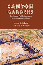 Canyon gardens : the Ancient Pueblo landscapes of the American Southwest