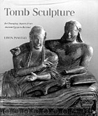 Tomb sculpture : four lectures on its changing aspects from ancient Egypt to Bernini