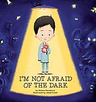 I'm not afraid of the dark