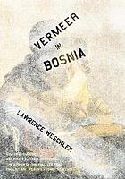 Vermeer in Bosnia : a reader