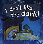 I don't like the dark
