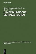 Luxemburgische Skriptastudien : Edition und Untersuchung der altfranzösischen Urkunden Gräfin Ermesindes (1226-1247) und Graf Heinrichs V. (1247-1281) von Luxemburg