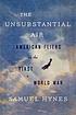The unsubstantial air : American fliers in the First World War The unsubstantial air : American fliers in the First World War