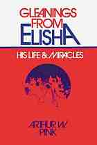 Gleanings from Elisha : his life and miracles