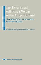 Error prevention and well-being at work in Western Europe and Russia : psychological traditions and new trends