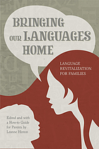 Bringing Our Languages Home : Language Revitalization for Families