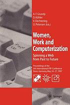Women, work and computerization, spinning a web from past to future, proceedings of the 6th international IFIP conference, Bonn, Germany, May 24-27, 1997 : WWC 97