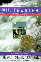 Whitewater. Volume IV : including Monica, China, the Starr report