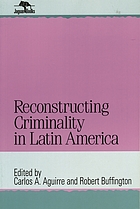 Reconstructing criminality in Latin America