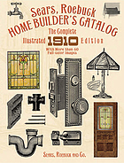Sears, Roebuck home builder's catalog : the complete illustrated 1910 edition