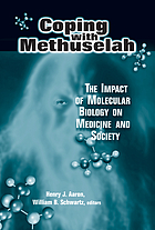 Coping with Methuselah the impact of molecular biology on medicine and society
