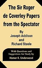 The Sir Roger de Coverley papers, from the Spectator