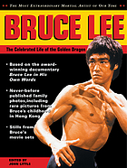 Bruce Lee : the celebrated life of the golden dragon