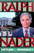 Ralph Nader : battling for democracy