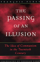 The passing of an illusion : the idea of communism in the twentieth century
