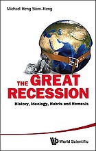 The great recession : history, ideology, hubris and nemesis