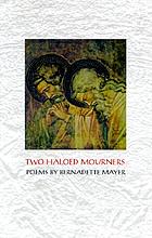 Two haloed mourners : poems