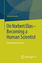 Über Norbert Elias : das Werden eines Menschenwissenschaftlers
