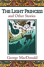 The complete fairy tales of George Macdonald