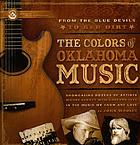 The colors of Oklahoma music : from the Blue Devils to Red Dirt