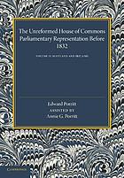 The unreformed House of Commons; parliamentary representation before 1832