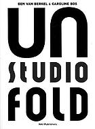 Ben van Berkel & Caroline Bos : UN Studio UN Fold