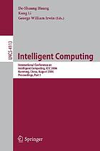 International Conference on Intelligent Computing : ICIC 2006, Kunming, China, August 16-19, 2006 : proceedings