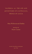 Valperga, or, The life and adventures of Castruccio, Prince of Lucca