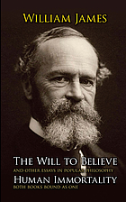 The will to believe, and other essays in popular philosophy