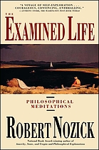 The examined life : philosophical meditations