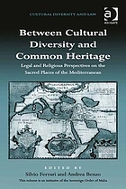 Between cultural diversity and common heritage : legal and religious perspectives on the sacred places of the Mediterranean