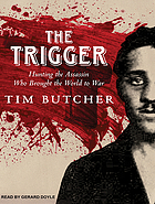 The trigger : taking the journey that led the world to war