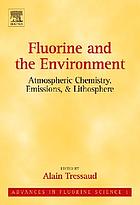 Fluorine and the environment : atmospheric chemistry, emissions, & lithosphere