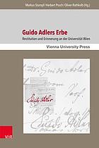 Guido Adlers Erbe : Restitution und Erinnerung an der Universität Wien