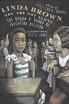 Linda Brown, you are not alone : the Brown v. Board of Education decision : a collection